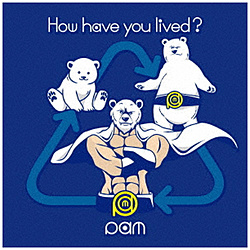 PAM / How have you lived ? CD