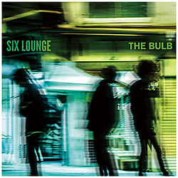 SIX LOUNGE / THE BULB CD