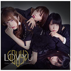 LOVYU / Galaxy Heart/ONE MORE CHANCE!ʏ yCDz