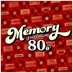 （V．A．）/MEMORY 〜80’s JPOP ＆ BALLAD〜