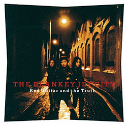 BLANKEY JET CITY/ Red Guitar and the Truth 生産限定盤