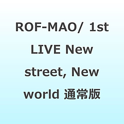 ROF-MAO/ 1st LIVE New street�C New world �ʏ�� BD