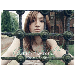 鬼束ちひろ/ WITHOUT MY DREAM -Second Code- Deluxe Edition