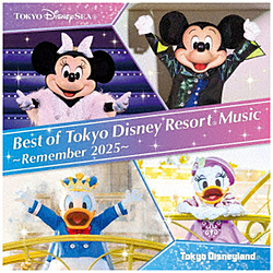 （ディズニー）/ ベスト・オブ・東京ディズニーリゾート・ミュージック 〜リメンバー2025〜