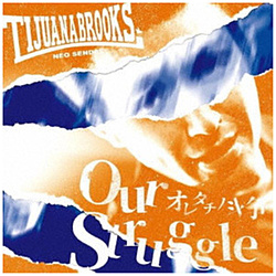 TIJUANA BROOKS / Our Struggle -I^`ml- CD