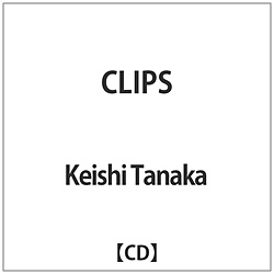Keishi Tanaka / CLIPS CD