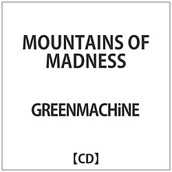 GREENMACHiNE / MOUNTAINS OF MADNESS CD
