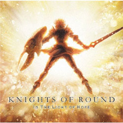KNIGHTS OF ROUND/ IN THE LIGHT OF HOPE  CD