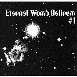 G^[iE[f / Eternal Womb Delirum 1 CD