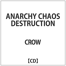 CROW / ANARCHY CHAOS DESTRUCTIONĔ CD
