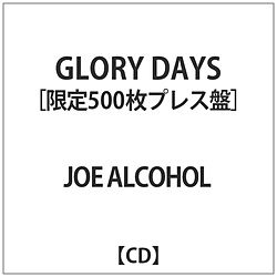 JOE ALCOHOL/ GLORY DAYS 500vX