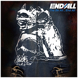 END ALL/ The Be AllC End All