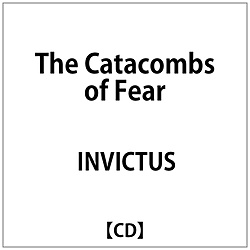 INVICTUS/ The Catacombs of Fear