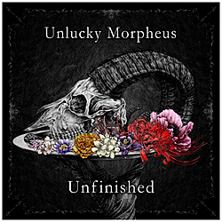 Unlucky Morpheus/ Unfinished