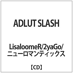 LisaloomeR/2yaGo/j[}eBbNX / ADLUT SLASH CD