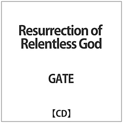 GATE / Resurrection of Relentless God CD