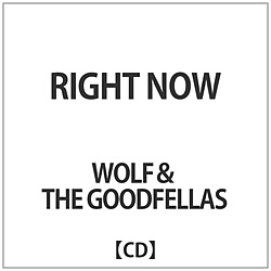 WOLF&THE GOODFELLAS / RIGHT NOW CD