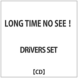 DRiVERS SET / LONG TIME NO SEE! CD