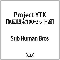 Sub Human Bros / Project YTK CD