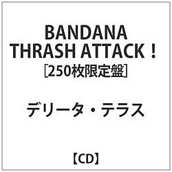 f[^eX / BANDANA THRASH ATTACK! CD