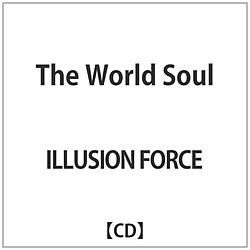 ILLUSION FORCE / The World Soul CD