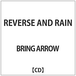 BRING ARROW / REVERSE AND RAIN CD
