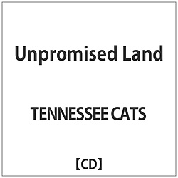 TENNESSEE CATS / Unpromised Land CD