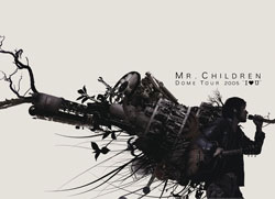 Mr．Children/ MR．CHILDREN DOME TOUR 2005 “I LOVE U”〜FINAL IN TOKYO DOME〜 DVD