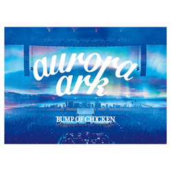BUMP OF CHICKEN/ BUMP OF CHICKEN TOUR 2019 aurora ark TOKYO DOME 初回限定盤