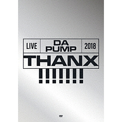 DA PUMP/ LIVE DA PUMP 2018 THANX!!!!!!! at国际论坛礼堂A初次生产限定版DVD