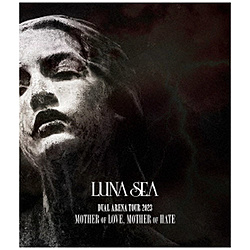 LUNA SEA/ DUAL ARENA TOUR 2023 MOTHER OF LOVE， MOTHER OF HATE BD