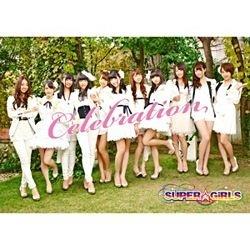 SUPER��GiRLS/Celebration ����Ձi���񐶎Y����Ձj �yCD�z   �mSUPER��GiRLS /CD�n