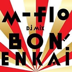 m-flo/m-flo DJ MIX “BON！ ENKAI” 【音楽CD】 ［m-flo /CD］