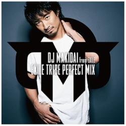 DJ MAKIDAI from EXILE/EXILE TRIBE PERFECT MIX yCDz