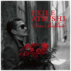 EXILE ATSUSHI/Love BalladeiBlu-rayDisctj yCDz