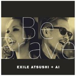 EXILE ATSUSHI { AI/Be Brave CD