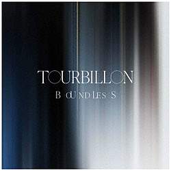 Tourbillon/ BOUNDLESS（Blu-ray Disc付）