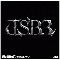 三代目 J SOUL BROTHERS from EXILE TRIBE/ 三代目J SOUL BROTHERS LIVE TOUR 2024 “ECHOES OF DUALITY” DVD