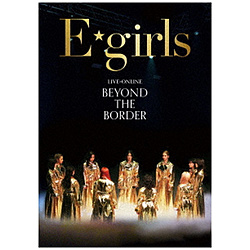 E-girls/ LIVE×ONLINE BEYOND THE BORDER
