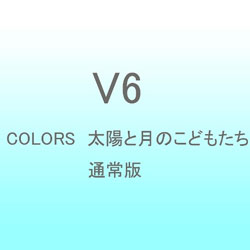 V6/COLORS/zƌ̂ǂ ʏ CD