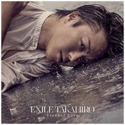 EXILE TAKAHIRO/Eternal Love（DVD付） 【CD】 ［EXILE TAKAHIRO /CD］