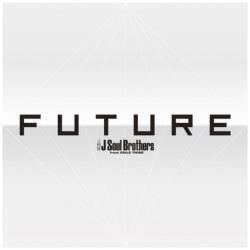 三代目 J Soul Brothers from EXILE TRIBE/ FUTURE（3CD＋4DVD） ［三代目 J Soul Brothers from EXILE TRIBE /CD+DVD］