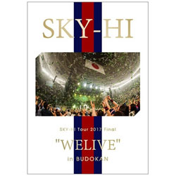 SKY-HI/SKY-HI Tour 2017 Final gWELIVEh in BUDOKAN yu[C \tgz