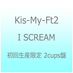Kis-My-Ft2/I SCREAM 񐶎Y 2cups CD