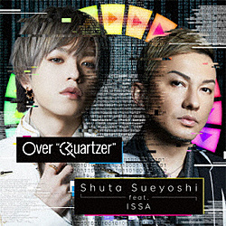 Shuta Sueyoshi feat.ISSA / OverQuartzer(DVDt) CD