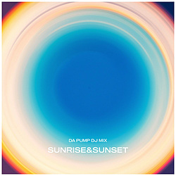 DA PUMP/ DA PUMP DJ MIX 〜SUNRISE＆SUNSET〜