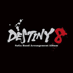 iQ[E~[WbNj/ DESTINY 8 - SaGa Band Arrangement Album