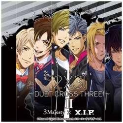 3 MAJESTY×X.I.P. / 2×3I-DUET CROSS THREEI-II  CD