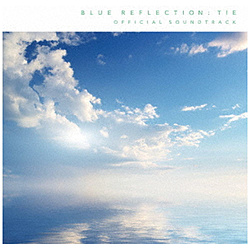 （ゲーム・ミュージック）/ BLUE REFLECTION TIE/帝 オフィシャルサウンドトラック