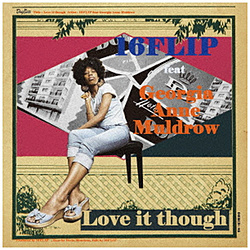 16FLIP / Love it though feat. Georgia Anne Muldrow CD
